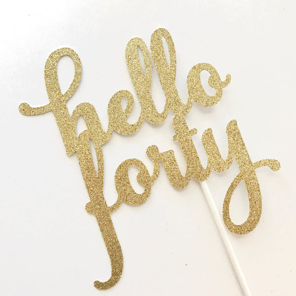 "Hello Forty" cake topper, 40th Birthday Cake Topper