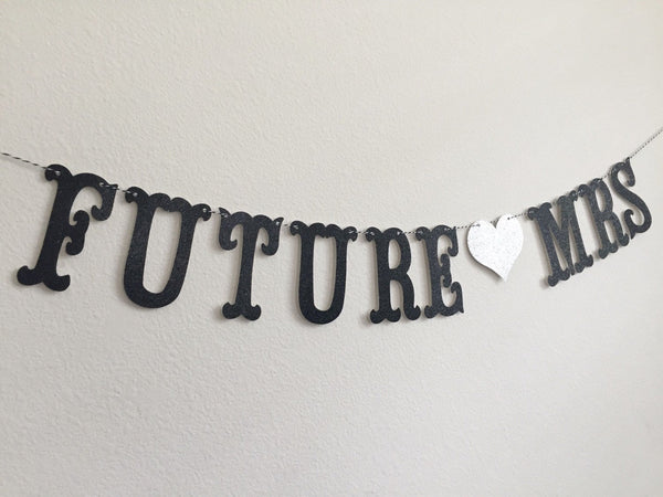 Personlized Future Mrs Banner, Future Mrs Banner, Custom Future Mrs Banner, Glitter Future Mrs Banner, Bridal Shower Banner, 5"